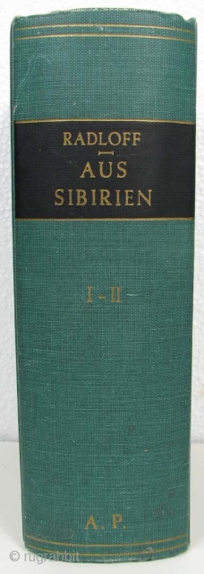 13.    Radloff, Wilhelm, Aus Sibirien, Anthropological Publications, 1968. Photomechanical reprint of Radloff's 1898  account of his travels and work in Siberia, an important work. In German. Excellent condition  ...