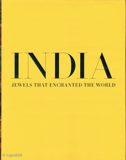 India. Jewels that Enchanted the World. Moscow: Kremlin Museums and Indo-Russian Foundation Publishing, 2014, folio (35 x 28cm), 428 pp., 430 colour illus., cloth, dust-wrapper. Catalogue of an exhibition at the Moscow  ...