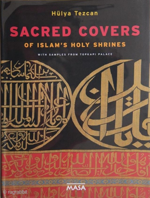 Tezcan, Hülya. Sacred covers of Islam's holy shrines with samples from Topkapi Palace. Istanbul: Masa, 2017, 1st ed., 4to (33 x 25cm), 461 pp., colour illus., cloth, dust-wrapper, a heavy item.
After Ottoman  ...