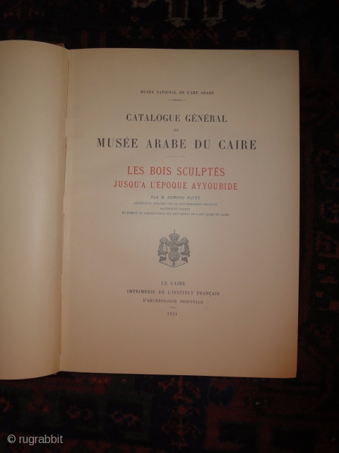 Very rare catalogue of the Islamic Museum in Cairo. 1931. First Edition. Les bois sculptés jusqu'à l'époque ayyoubide. Very good condition. No stains and no stamps.       