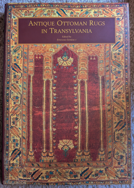 Book : Antique Ottoman Rugs in Transylvania by Stefano Ionescu                       