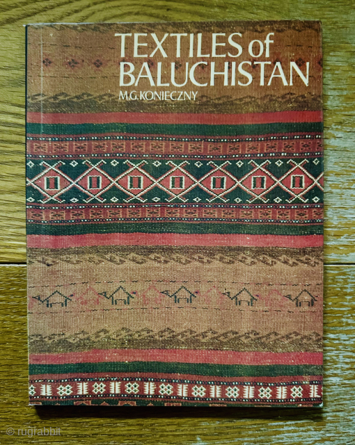 ‘Textiles of Baluchistan’ by M.G. Konieczny.
Important study of the weavings of the various Baluchi tribes in the country of Baluchistan.
Good condition.