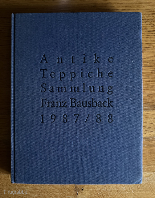 ‘Antike Teppiche 1987-1988’ by Frank Bausback.
German text throughout. Very good condition.
Price plus shipping.