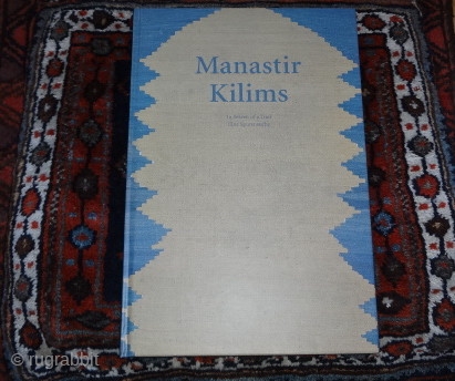 Manastir Kilims, -2003, Davut Mizrahi
Excellent condition, German & English language texts.
Price includes shipping worldwide.

E: vonsomogyi@gmail.com                  