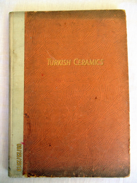 OLD TEXT BOOK OF ANTIQUE CERAMIC TILES which is an encylopaedic source of this subject. It was written by Tahsin Oz, former curator of the Topkapi Saray Museum in Istanbul. It has  ...