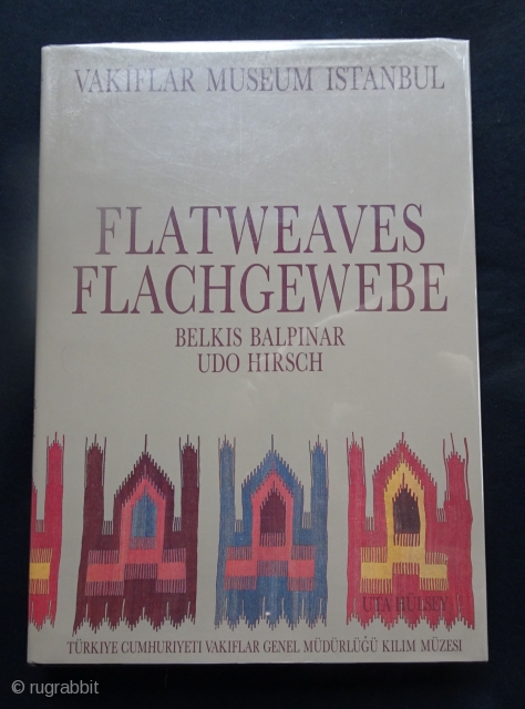 Flatweaves.  295 pp., 120 color plates.  Book and dj in very good conditioin, in Mylar. Balkinar/Hirsch. Many fine kilims are illustrated.          