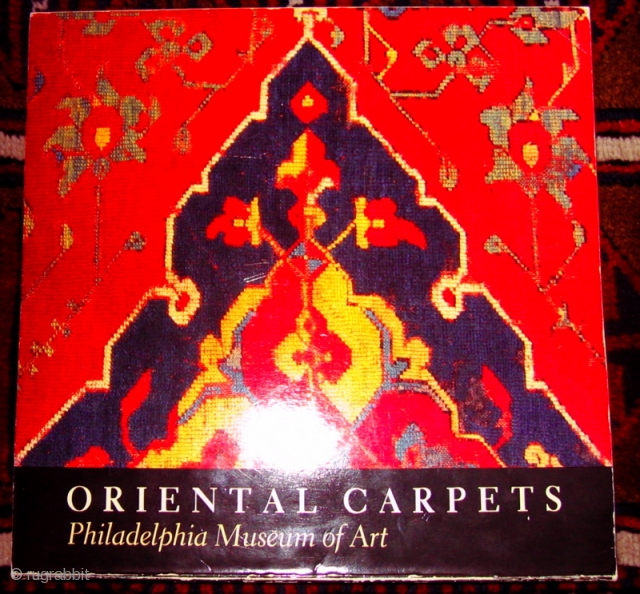 Oriental Carpets in the Philadelphia Museum of Art
By Charles Grant Ellis  edited by Sherry Babbitt  1988 304 pages 195 illustrations (78 in full color, 7 maps) 12 x 12”  Paper ISBN 0-87633-070-7
Out of print. 3 Copies available  ...