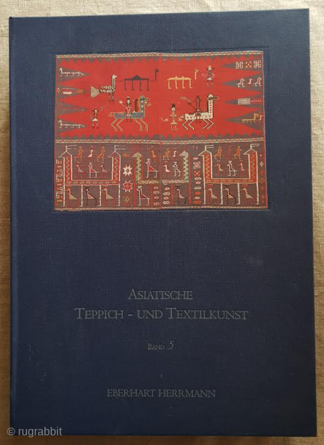 Eberhart Herrmann's Magnum Opus  publication for sale!

Asiatische Teppich- und Textilkunst Band 5 

Large format - 45 x 32 x 7 cm. /  17 x 11 x 3" approx.

108 large loose  ...