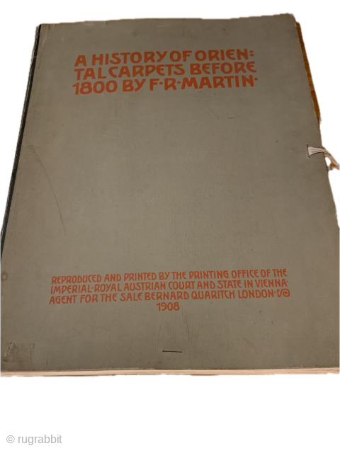 A History of Oriental Carpets Before 1800 - F.R. Martin printed in 1908. A rare title complete with all text and large format plates.         