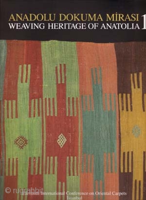 Weaving Heritage of Anatolia (2 Volumes) http://www.rugbooks.com/catalog/product_view/?product_id=17277                          