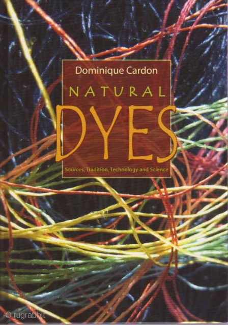 Natural Dyes: Sources, Tradition, Technology and Science
Cardon, Dominique

London: Archetype Publications, 2007.

778 pp. 7 x 10 Hardback in As New condition. Item #BOOKS008420I
ISBN: 190498200X

Long awaited English translation of this ground-breaking book which is  ...