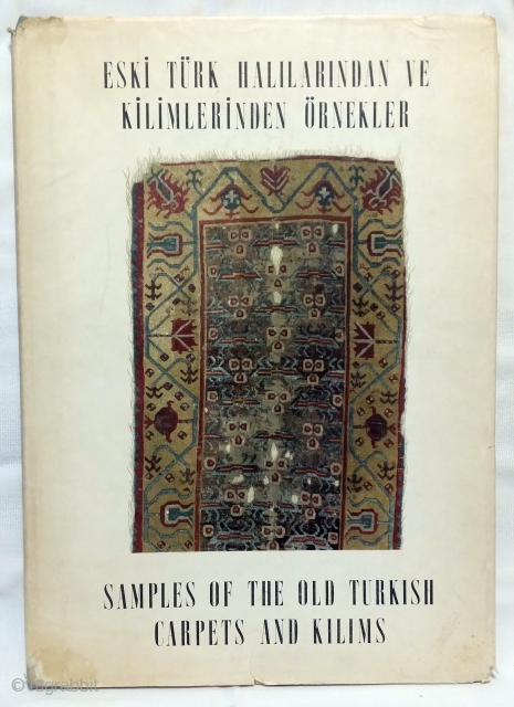 Samples of the Old Turkish Carpets and Kilims / Eski türk halilarindan ve kilimlerinden örnekler
Turkish Islamic Arts Museum
Istanbul: Sümerbank, 1961.

88 pp. 40 offset color plates. 13.5 x 19 Hardback in chipped dustjacket  ...