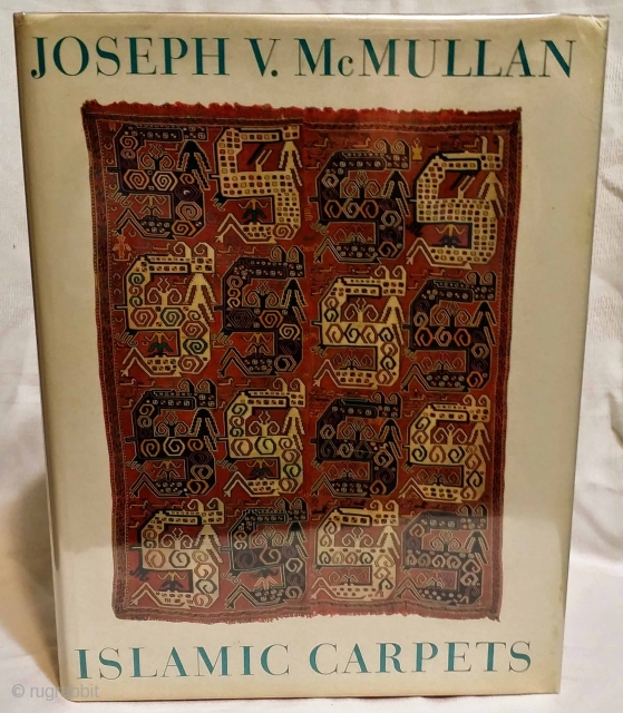 Islamic Carpets
McMullan, Joseph V.
New York: Near Eastern Art Research Center, 1965.

387 pp. 106 color plates, 45 black and white. 9 x 12 Hardback in dustjacket in Very Good condition. Minor chips and  ...