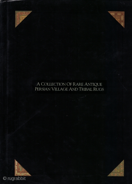 A Collection of Rare Antique Persian Village and Tribal Rugs
Hassan, Hamid Suliman

Singapore: Hassan's Carpets, 1990.

122 pp. 121 color plates. 8 x 12 Hardback in dustjacket in Very Good condition. Minor wear to  ...