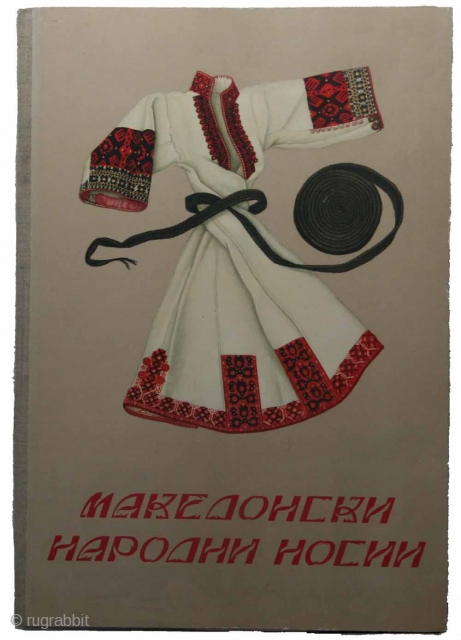 Makedonski Narodni Nosii / The National Dresses of Macedonia http://www.rugbooks.com/catalog/product_view/?product_id=15782                       