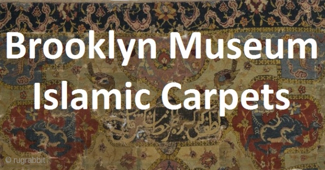 A compilation of images and descriptions from the Brooklyn Museum presented here for enjoyment and edification
http://rugrabbit.com/node/51912                 