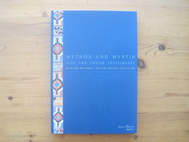 Book: Adil Besim: Mythos und Mystik / Myth and Mystique volume 1, 1998 
Very nice exhibition catalogue of the well known Austrian rug shop Adil Besim.
Structure and design of this book resembles  ...