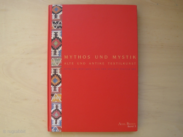 Book: Adil Besim: Mythos und Mystik / Myth and Mystique – Old and Antique Textile Art, volume 3, 2000 
Very nice exhibition catalogue of the well known Austrian rug shop Adil Besim.
Structure  ...