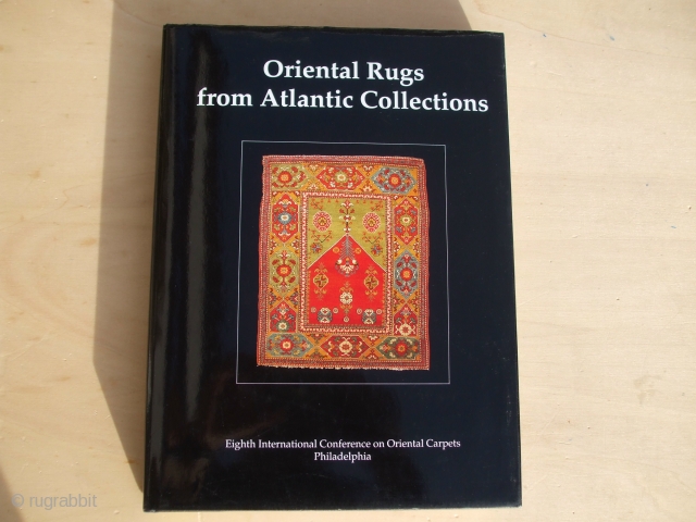 Book: Dodds: Oriental Rugs from Atlantic Collections, 1996

Very nice exhibition catalog of 8. ICOC in Philadelphia which covers a wide range of rug types from museum and private collections, including rare Central  ...