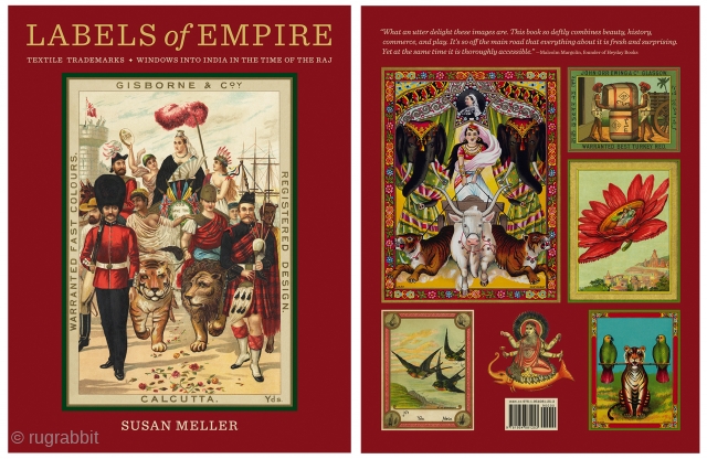 Just published: Labels of Empire: Textile Trademarks: Windows into India in the time of the Raj. Susan Meller. Hardcover; 544 pages; 1285 color images.

This book focus on a little known, but highly  ...