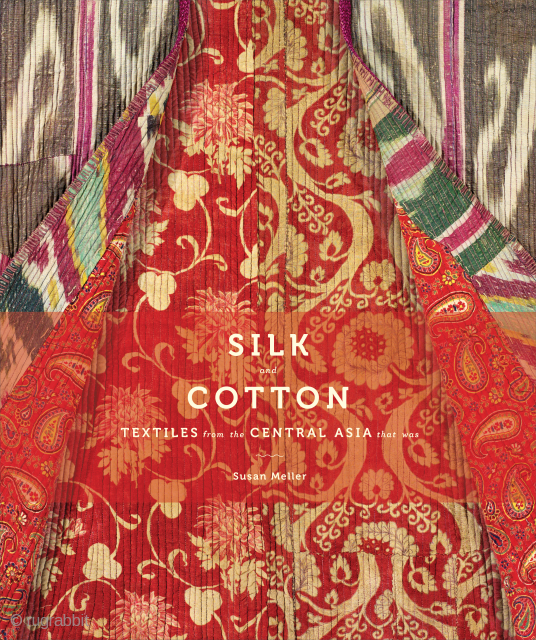 Silk and Cotton: Textiles from the Central Asia That Was, by Susan Meller.
Published by Abrams Books. New York. 2013. Hardcover with Jacket; 336 Pages; 580 Color Textile Photographs; 220 Color and black/white  ...