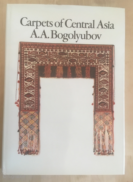 A A Bogolyubov - Carpets of Central Asia

Crosby Press, 1973. Fine in Fine Dw. Book has some small staining to rear end frontpapers otherwise perfect. Limited/Numbered edition #944/975.  Illustrated by 36  ...