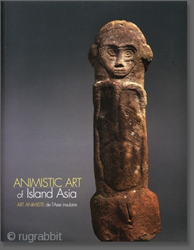 Animistic Art of Island Asia / Art animiste de l'Asie insulaire 

is the summation of Thomas Murray's insights into the nature of art and consciousness as viewed through the art of the  ...