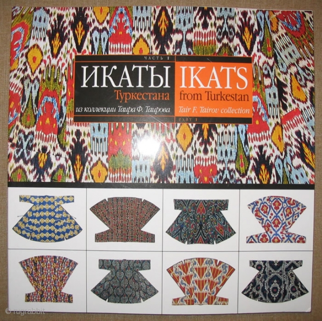 Clouds Captured in Silk: Ikats from Turkestan, Tair F. Tairov Collection, Moscow 2002, with signature of the author.

101 Color Plates 134 pp. 10 x 10 Paperback in NEW condition.

Pushkin State Museum exhibition  ...