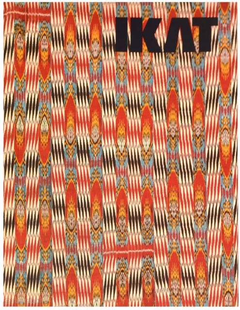 IKAT: Silks of Central Asia - The Guido Goldman Collection by Kate Fitz-Gibbon and Andrew Hale (slip-cased edition, published 1997). Arguably still the most all-encompassing book on Central Asian Ikats (tie-dyed Ikat  ...