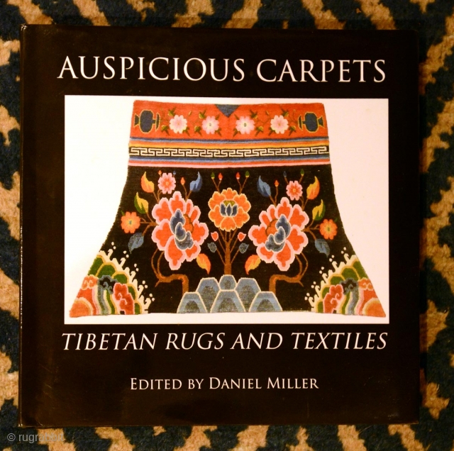 Very rare limited edition Tibetan carpet book entitled “Auspicious Carpets. Tibetan Rugs And Textiles”, edited by Daniel Miller and designed by Tashi D Lek and Kay Garnay (the later both notoriously infamous  ...