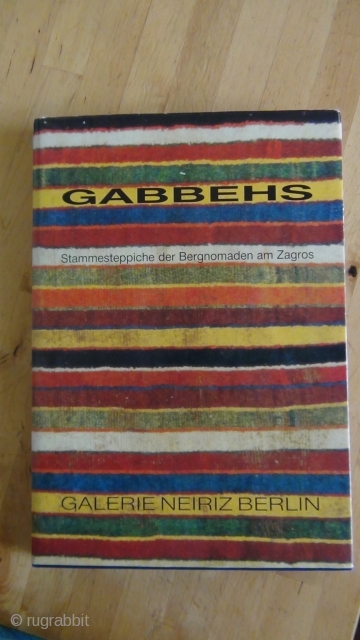 Book. Gabbehs, Zagros mountain-nomads. Berlin, 1991. From a private, limited printing of 1000 copies. 70 specimen shown in outstanding photographs. Foreword by Bennett. The Neiriz-collection at that time. Neiriz had collected this  ...