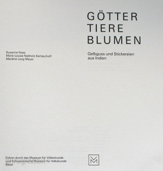 Götter-Tiere-Blumen
Gelbguss und Stickereien aus Indien
Basel, 1987
104 Seiten, 66 Abbildungen, teilweise farbig
Seit langem vergriffen; neuwertig
Euro 8,00, zuzüglich Porto                