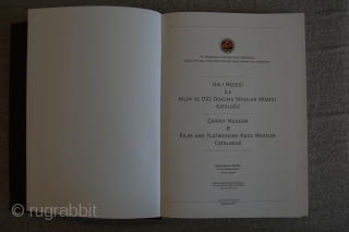 Catalogue of the Carpet Museum Istanbul. Title: Carpet Museum and Kilim and Flatweaving Rugs Museum Catalogue / Hali Müzesi ile Kilim ve Düz Dokuma Yaygilar Müzesi Katalogu. Autors: Bayraktaroglu, Suzan and Serpil  ...