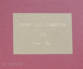 Exceedingly rare four volume set of Oriental Carpets - Vienna - 1892.  From the famous "first carpet exhibition" in Veinna.  Lots of hand tinted colorful plates.  Large scale at  ...