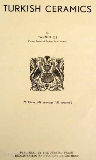 OLD TEXT BOOK OF ANTIQUE CERAMIC TILES which is an encylopaedic source of this subject. It was written by Tahsin Oz, former curator of the Topkapi Saray Museum in Istanbul. It has  ...