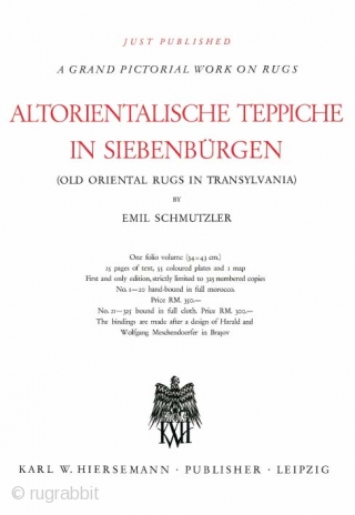  This is the first compact reprint of Emil Schmutzler’s famous book. It was meant to celebrate the 75th anniversary of the famous work ALTORIENTALISCHE TEPPICHE IN SIEBENBÜRGEN (pubblished by Hiersemann from Leipzig  ...