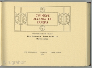 Chinese Decorated Papers: Chinoiserie for Three. Bird & Bull Press, Newtown, Pennsylvania. 1987. A beautiful hand-made book from a fine private press. Very good condition. 8" x 10". Red leather spine and  ...